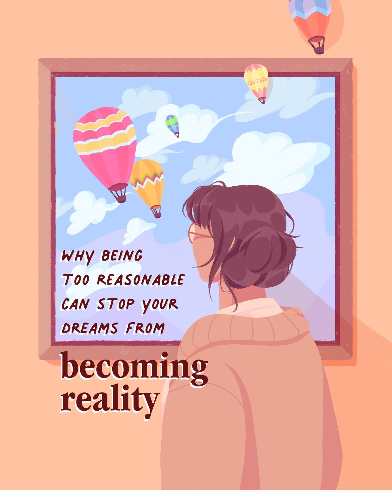 Why being  too reasonable  can stop your  dreams from  becoming reality